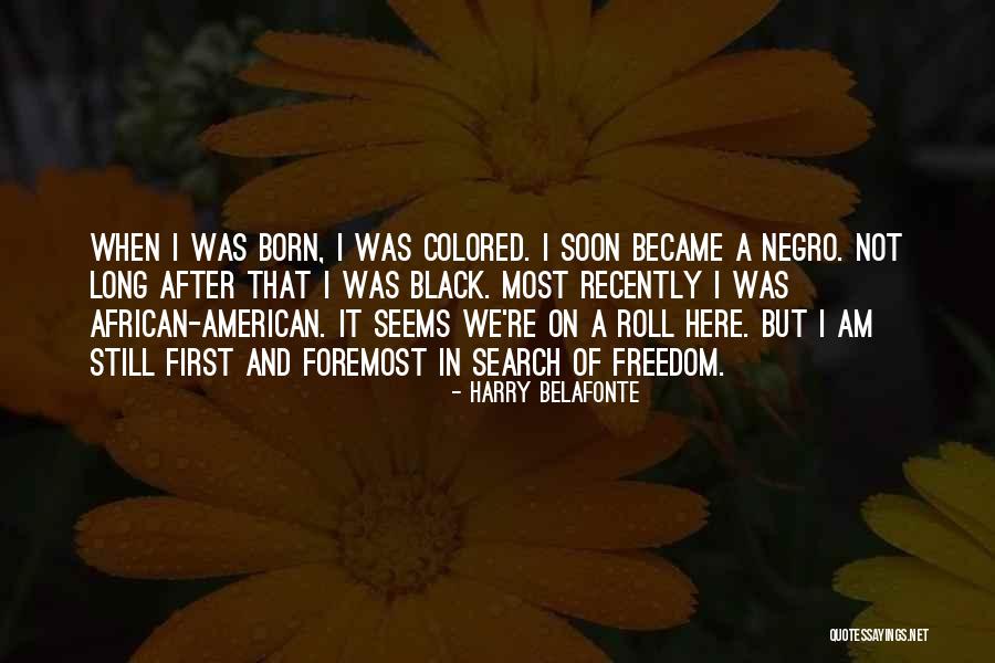 Ortakantin Quotes By Harry Belafonte Ortakantin Quotes By Harry Belafonte
