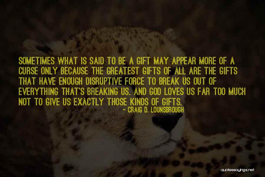 Ortalama S Rat Quotes By Craig D. Lounsbrough