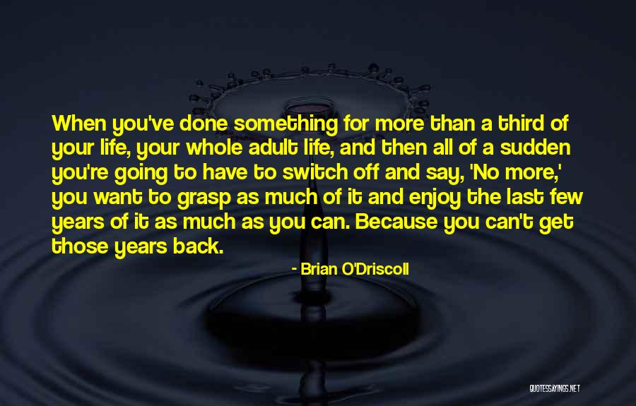 Ortaliza Quotes By Brian O'Driscoll Ortaliza Quotes By Brian O'Driscoll