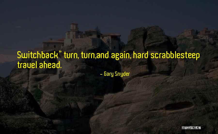Ortanca Sus Quotes By Gary Snyder Ortanca Sus Quotes By Gary Snyder