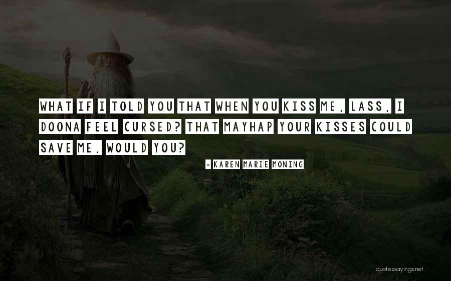 Ortansa Goga Quotes By Karen Marie Moning Ortansa Goga Quotes By Karen Marie Moning