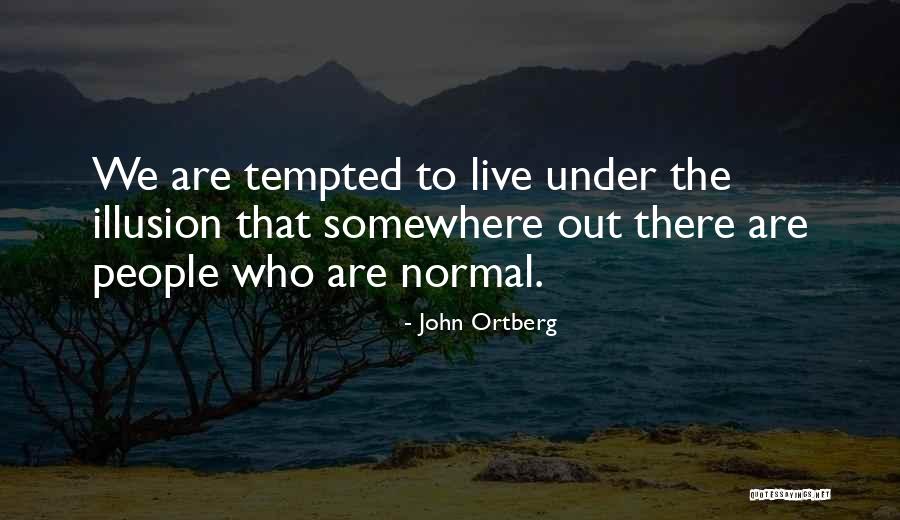Ortberg John Quotes By John Ortberg Ortberg John Quotes By John Ortberg