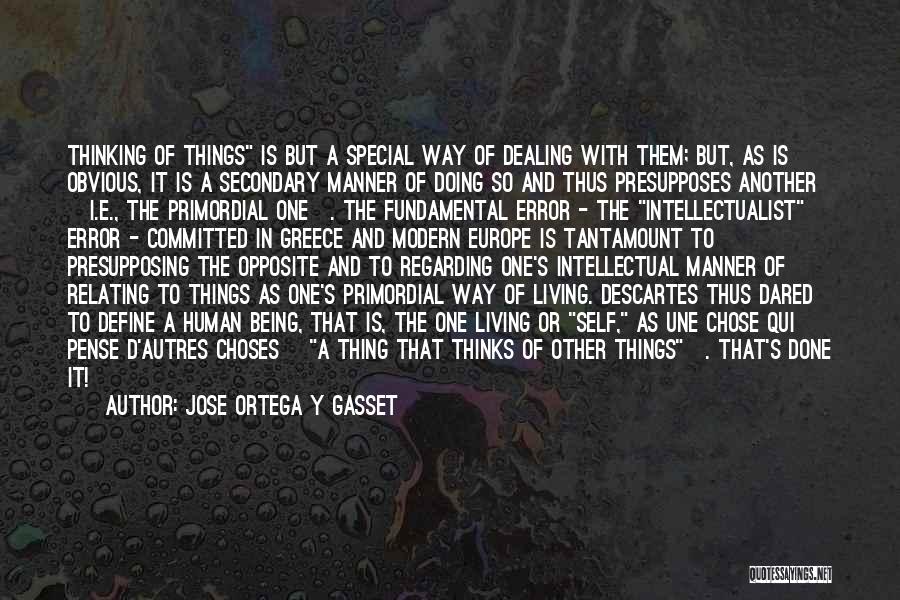 Ortega Philosophy Quotes By Jose Ortega Y Gasset