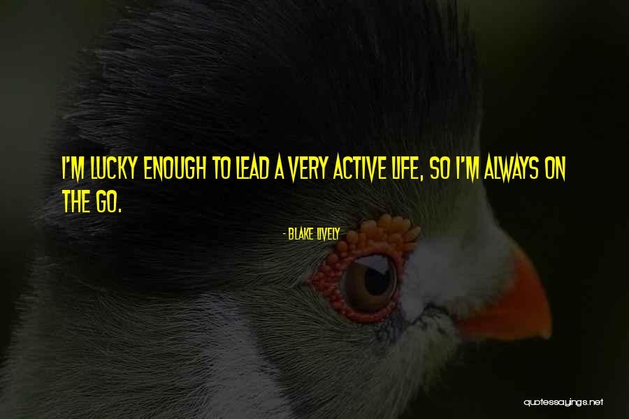 Orthelligent Quotes By Blake Lively Orthelligent Quotes By Blake Lively