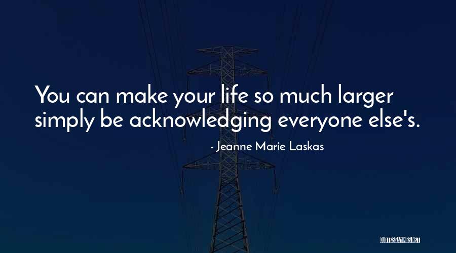 Orther Quotes By Jeanne Marie Laskas Orther Quotes By Jeanne Marie Laskas