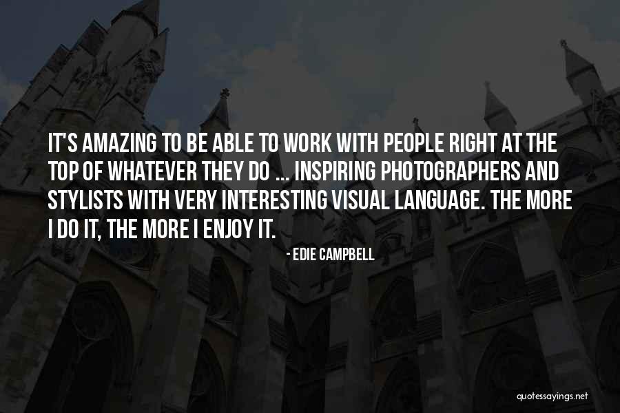Orthera Quotes By Edie Campbell Orthera Quotes By Edie Campbell