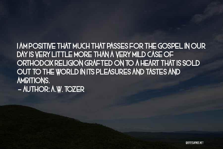 Orthodox Christianity Quotes By A.W. Tozer