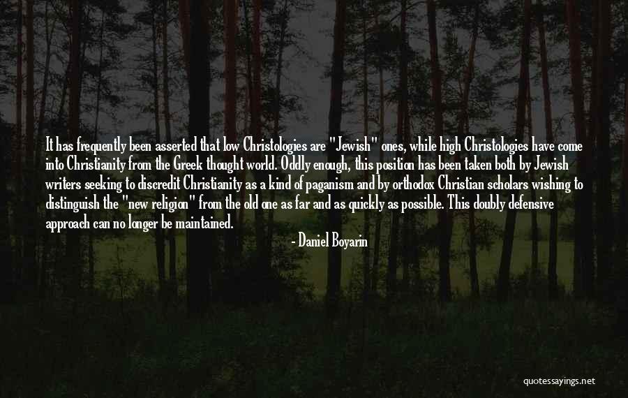 Orthodox Christianity Quotes By Daniel Boyarin Orthodox Christianity Quotes By Daniel Boyarin