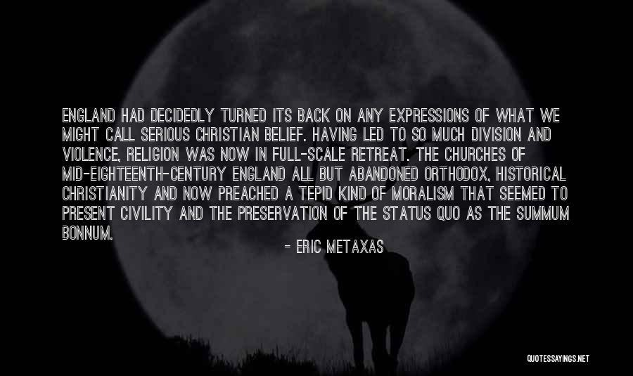 Orthodox Christianity Quotes By Eric Metaxas