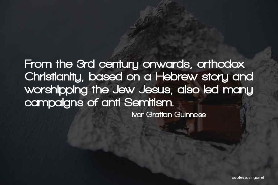 Orthodox Christianity Quotes By Ivor Grattan-Guinness