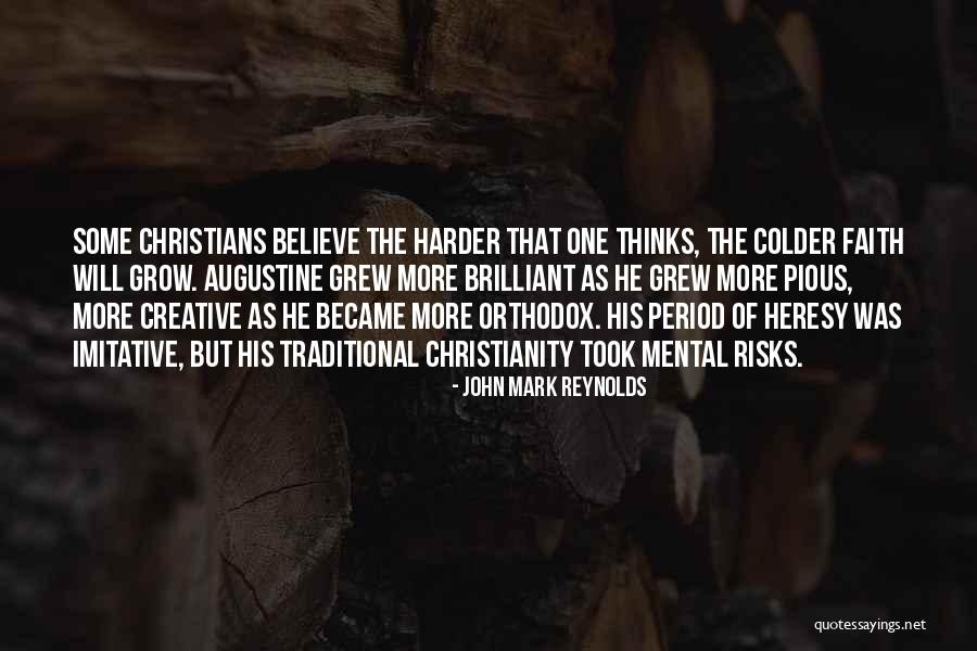 Orthodox Christianity Quotes By John Mark Reynolds Orthodox Christianity Quotes By John Mark Reynolds