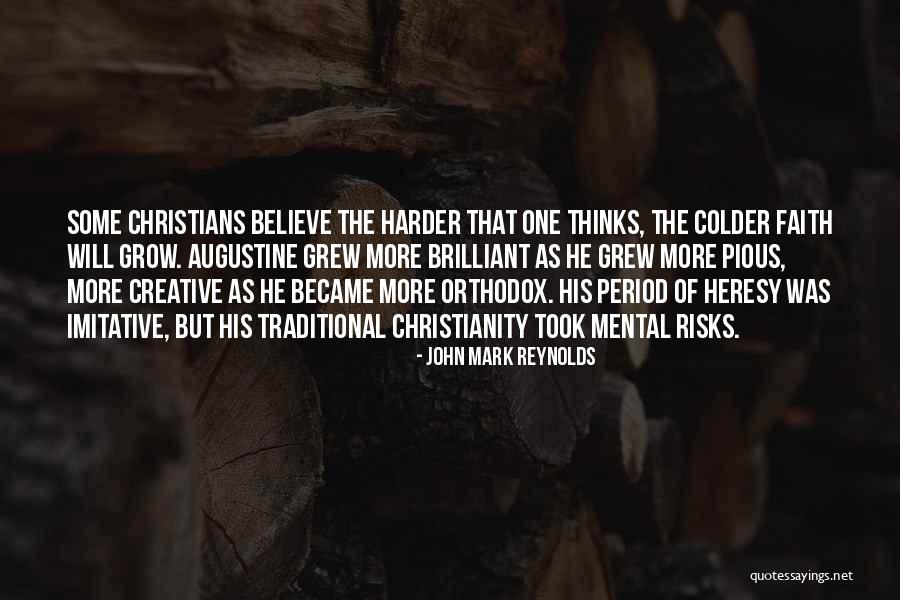 Orthodox Christianity Quotes By John Mark Reynolds