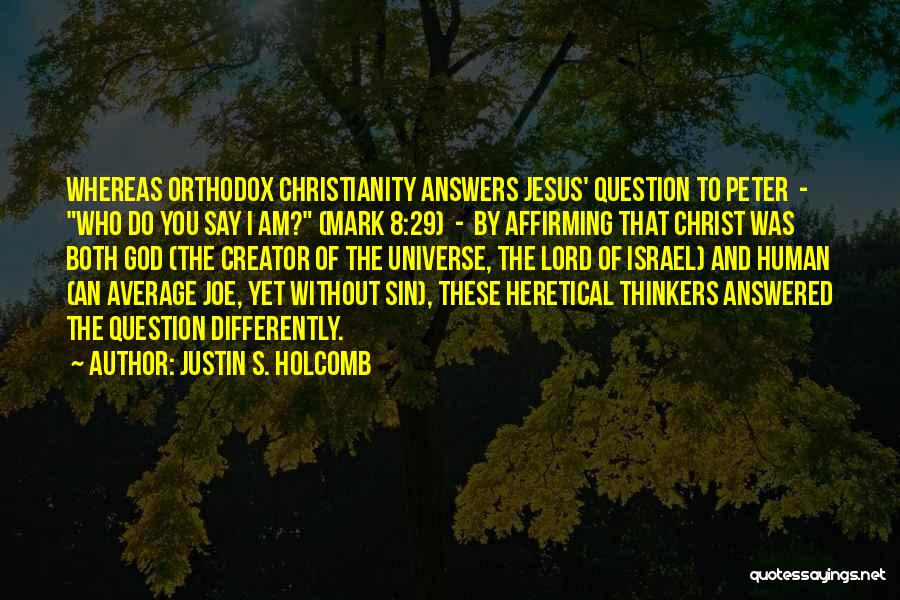 Orthodox Christianity Quotes By Justin S. Holcomb