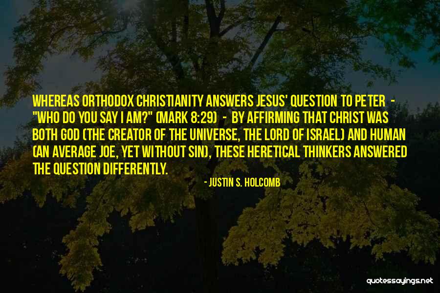 Orthodox Christianity Quotes By Justin S. Holcomb