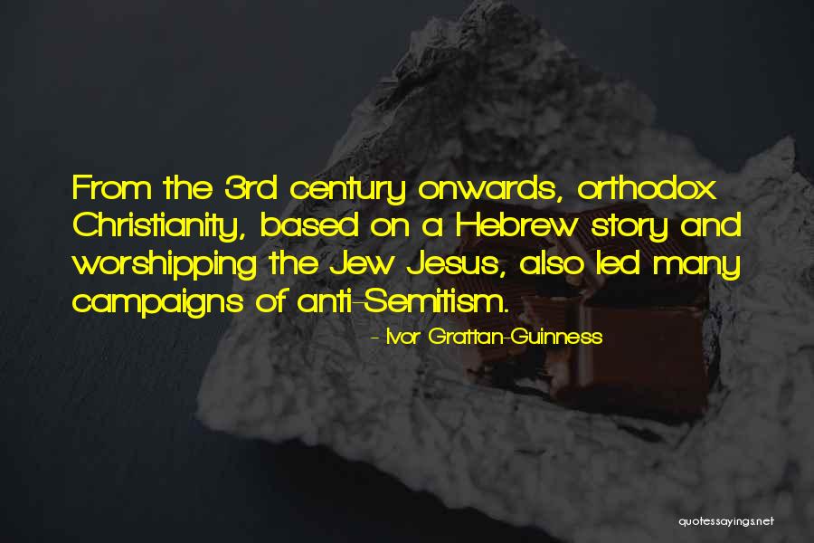 Orthodox Jew Quotes By Ivor Grattan-Guinness Orthodox Jew Quotes By Ivor Grattan-Guinness