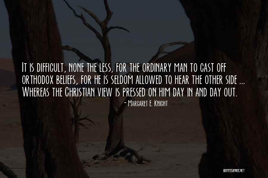 Orthodox Quotes By Margaret E. Knight Orthodox Quotes By Margaret E. Knight