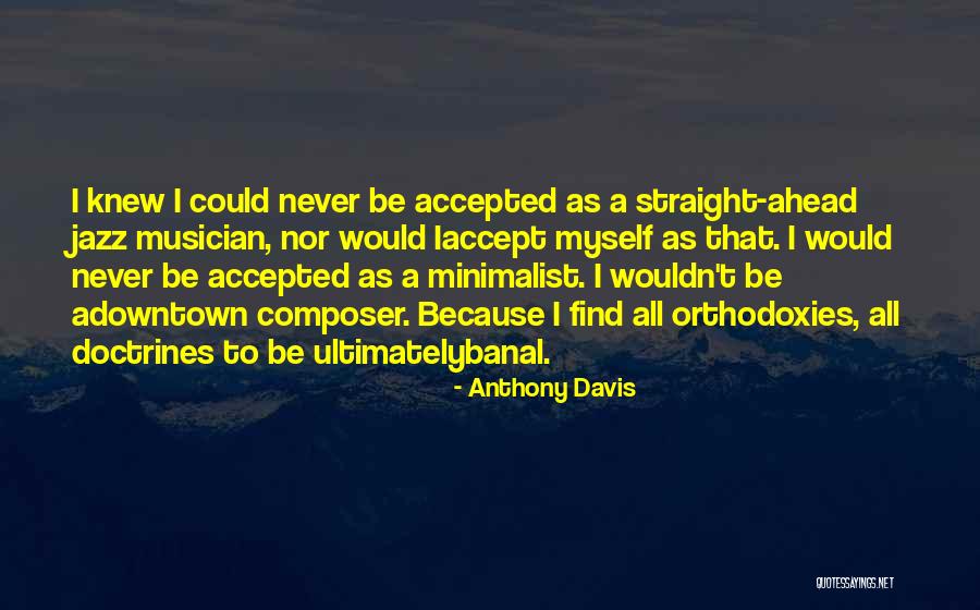 Orthodoxies Quotes By Anthony Davis Orthodoxies Quotes By Anthony Davis