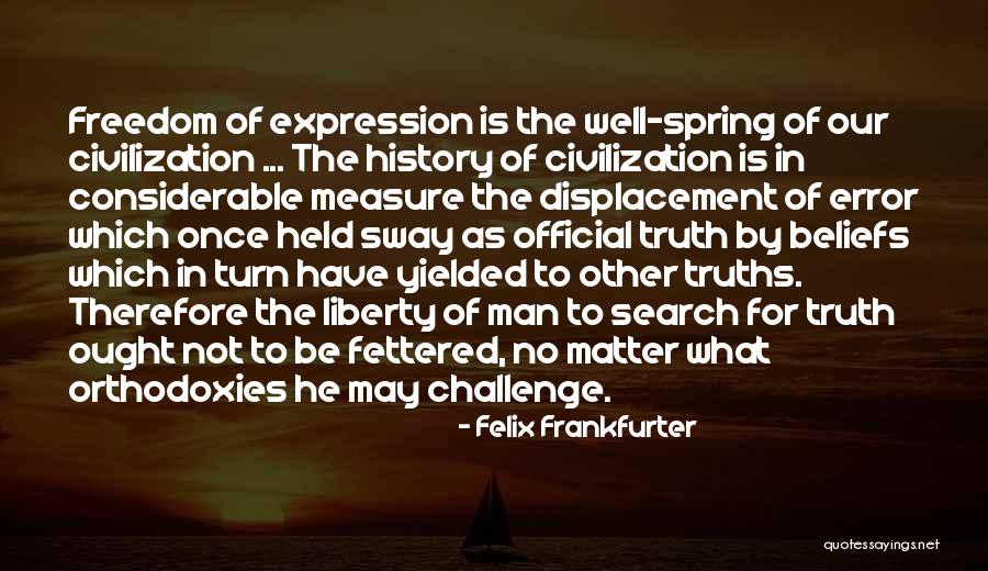 Orthodoxies Quotes By Felix Frankfurter Orthodoxies Quotes By Felix Frankfurter