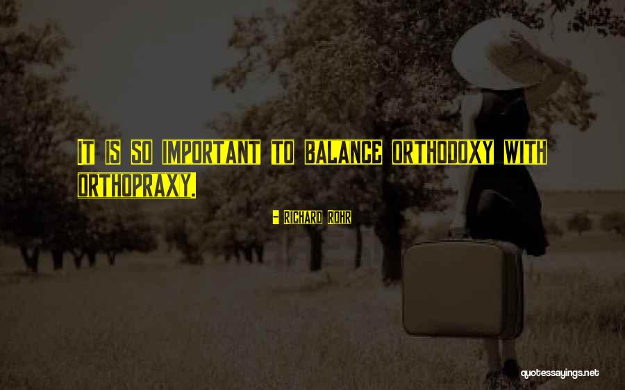 Orthodoxy Quotes By Richard Rohr Orthodoxy Quotes By Richard Rohr