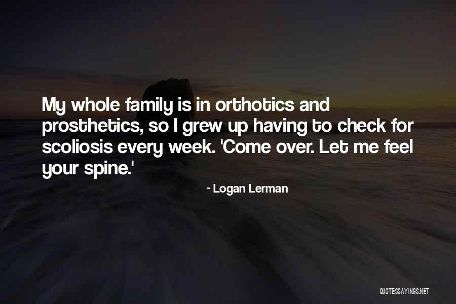 Orthotics And Prosthetics Quotes By Logan Lerman Orthotics And Prosthetics Quotes By Logan Lerman