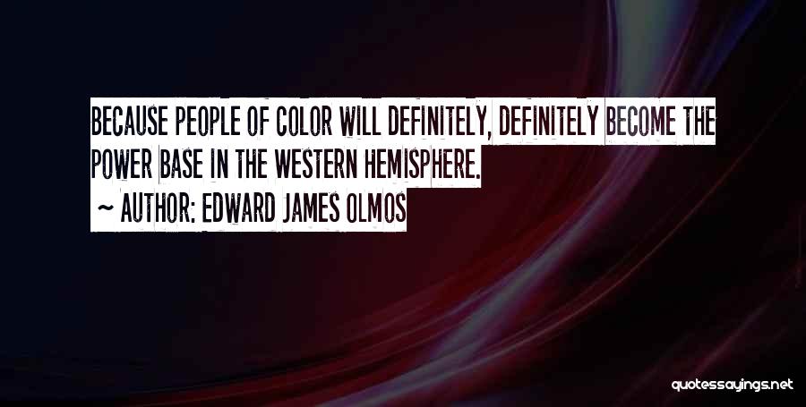 Ortie Feuille Quotes By Edward James Olmos