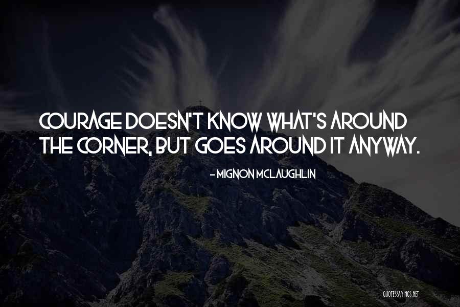 Ortigas Land Quotes By Mignon McLaughlin Ortigas Land Quotes By Mignon McLaughlin
