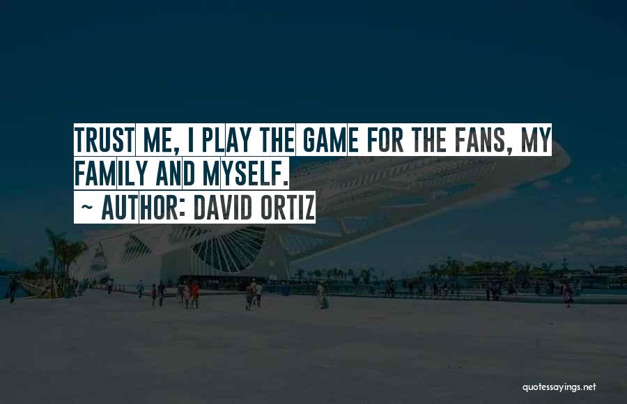 Ortiz Quotes By David Ortiz