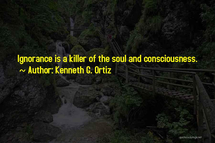 Ortiz Quotes By Kenneth G. Ortiz