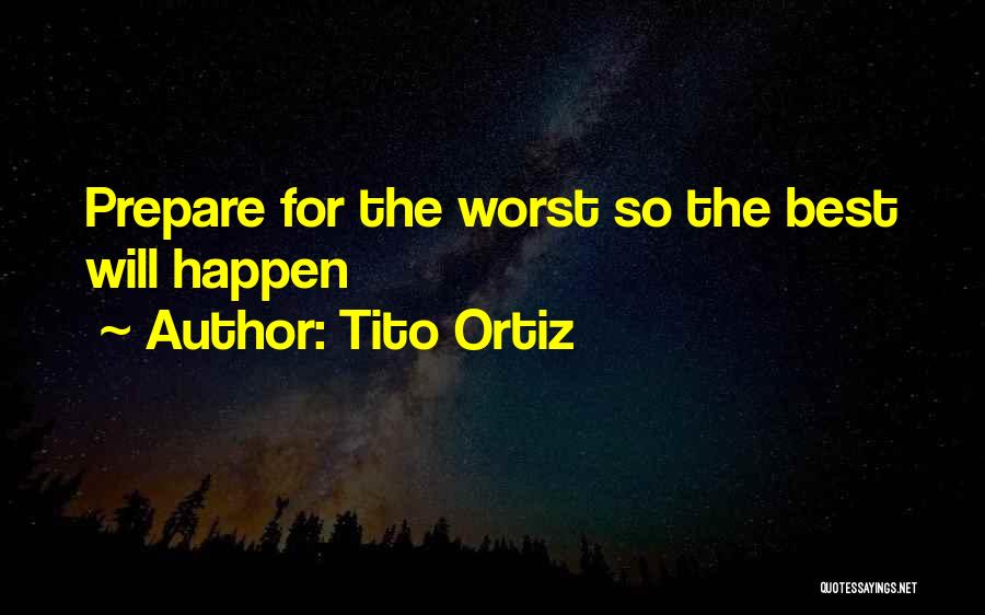 Ortiz Quotes By Tito Ortiz