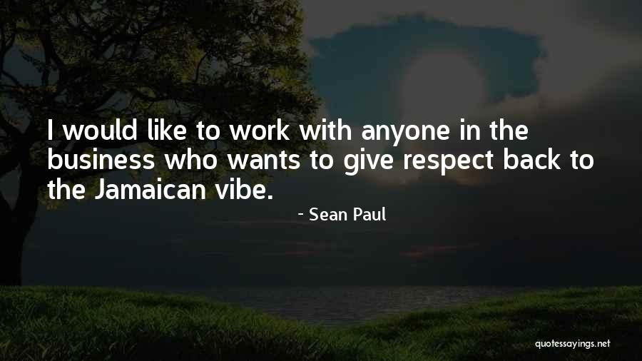 Ortlip Artist Quotes By Sean Paul Ortlip Artist Quotes By Sean Paul
