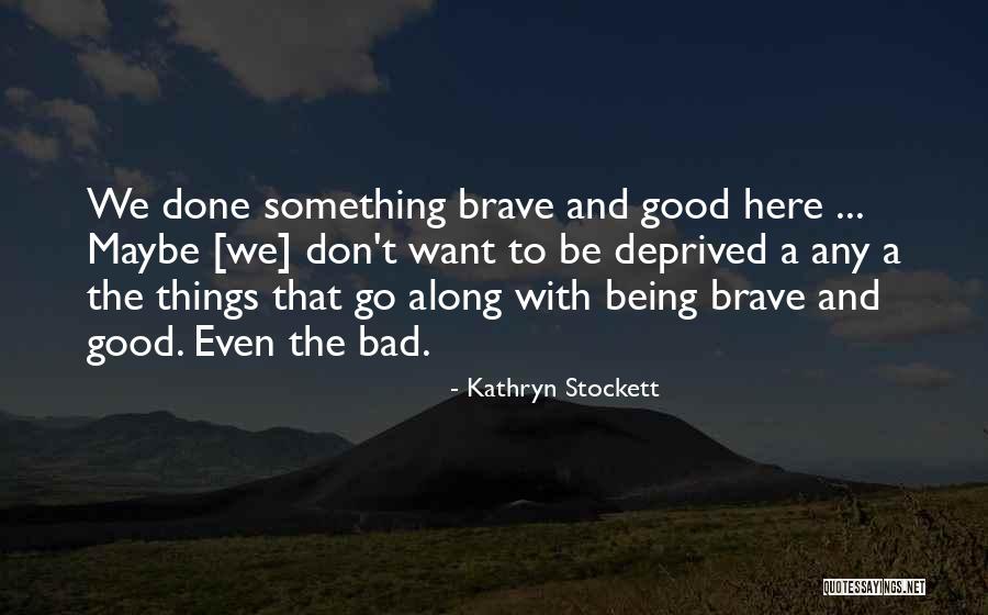 Ortner Overhead Quotes By Kathryn Stockett Ortner Overhead Quotes By Kathryn Stockett