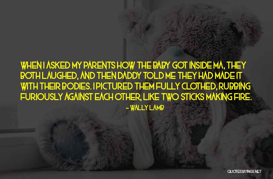 Oruspu Kizlar Quotes By Wally Lamb Oruspu Kizlar Quotes By Wally Lamb
