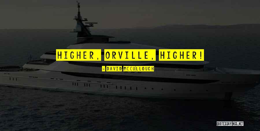 Orville Quotes By David McCullough Orville Quotes By David McCullough
