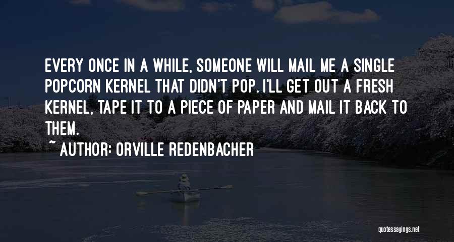 Orville Redenbacher Quotes 1242526