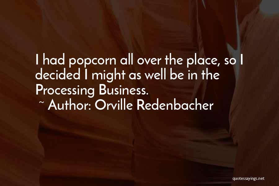 Orville Redenbacher Quotes 722796