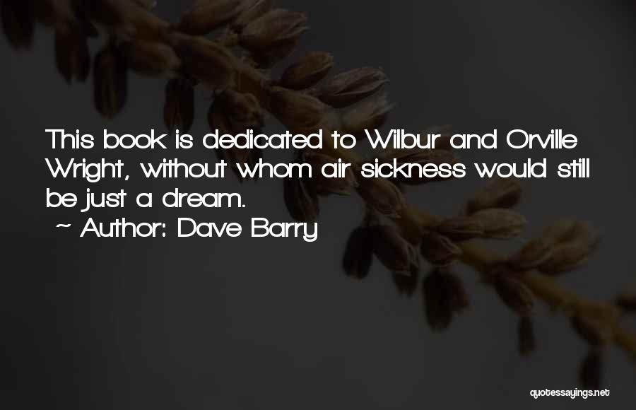 Orville Wilbur Wright Quotes By Dave Barry