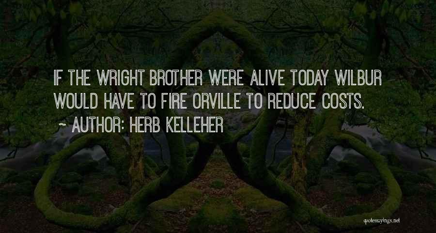Orville Wilbur Wright Quotes By Herb Kelleher
