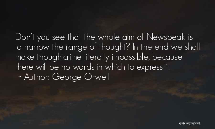 Orwell 1984 Newspeak Quotes By George Orwell