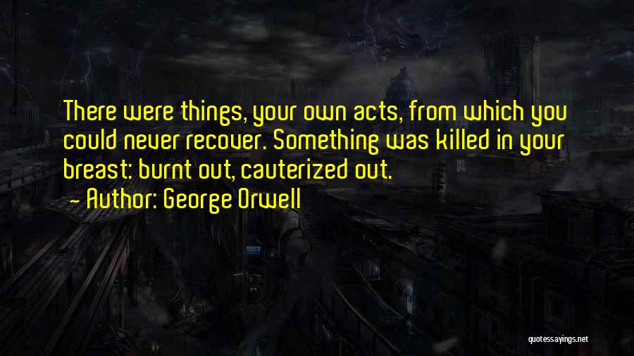 Orwell 1984 Quotes By George Orwell