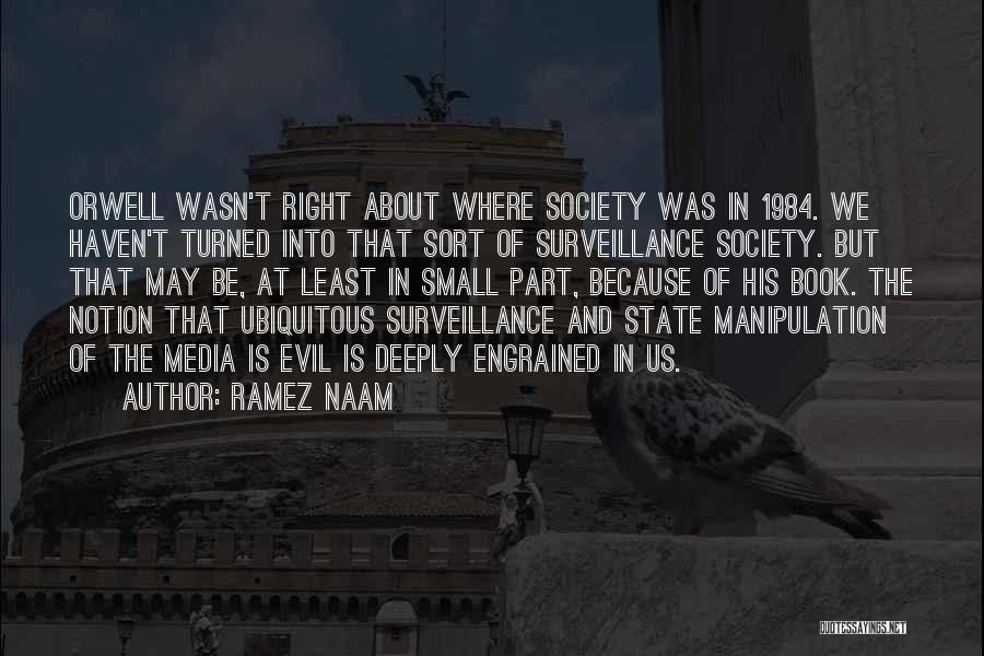 Orwell 1984 Surveillance Quotes By Ramez Naam
