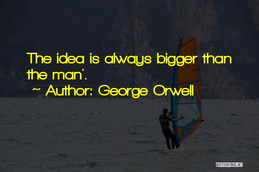 Orwell George Quotes By George Orwell