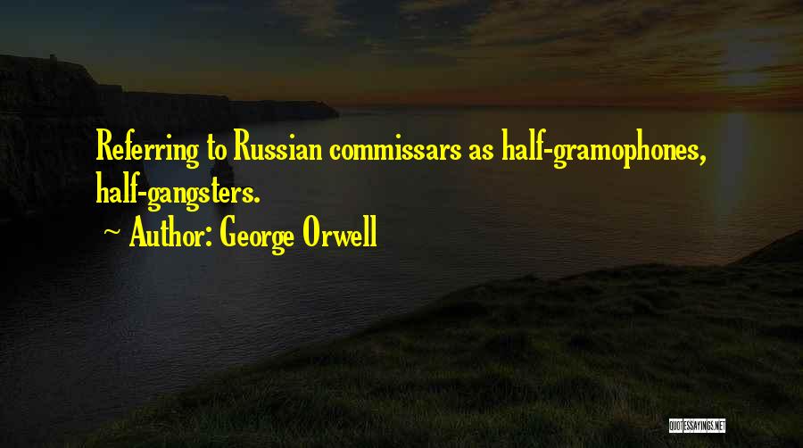 Orwell George Quotes By George Orwell