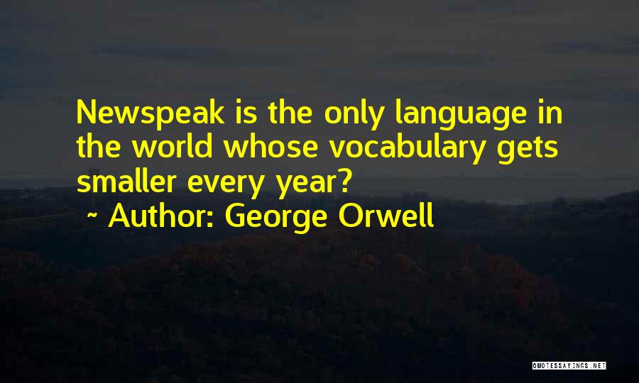 Orwell Newspeak Quotes By George Orwell