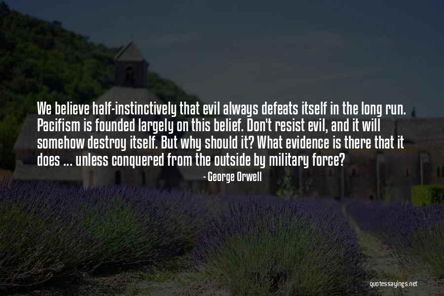Orwell Pacifism Quotes By George Orwell Orwell Pacifism Quotes By George Orwell