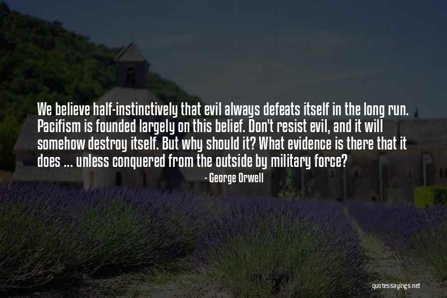 Orwell Pacifism Quotes By George Orwell