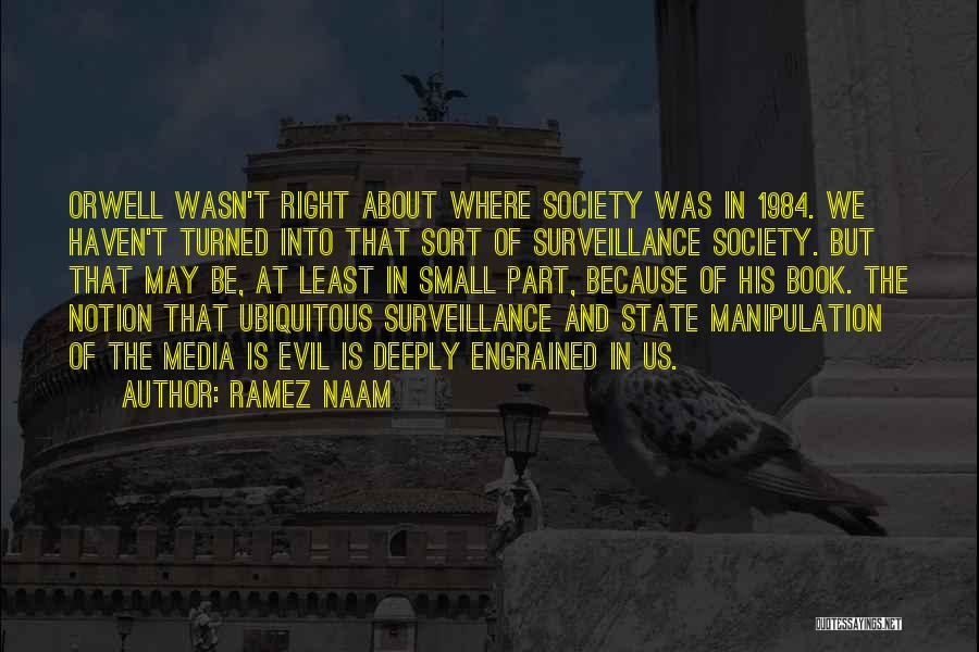 Orwell Surveillance Quotes By Ramez Naam