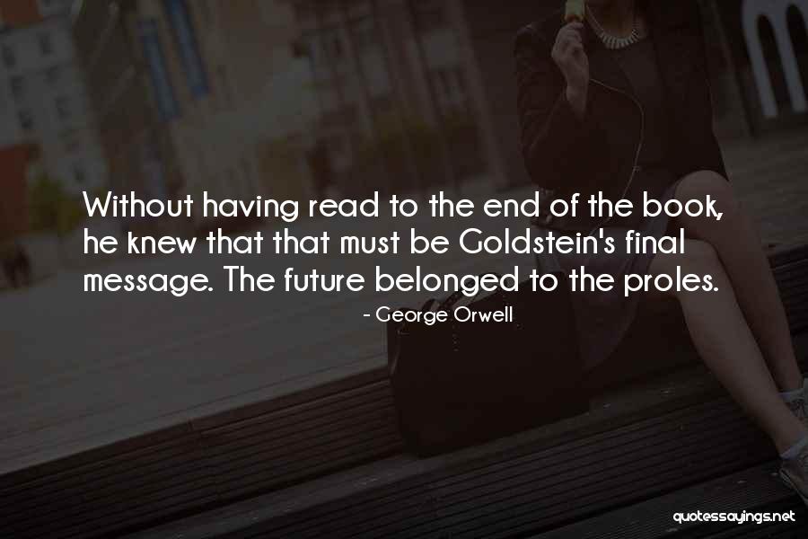 Orwell The Future Quotes By George Orwell Orwell The Future Quotes By George Orwell
