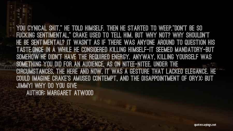 Oryx And Crake Quotes By Margaret Atwood