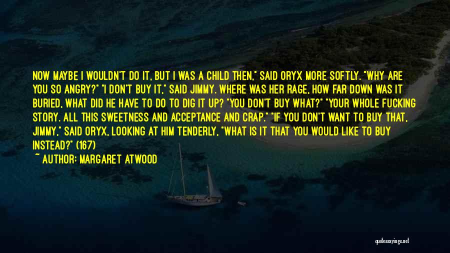 Oryx Quotes By Margaret Atwood