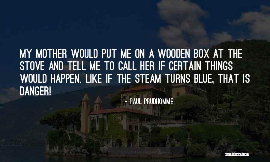 Orzechowska Poland Quotes By Paul Prudhomme Orzechowska Poland Quotes By Paul Prudhomme